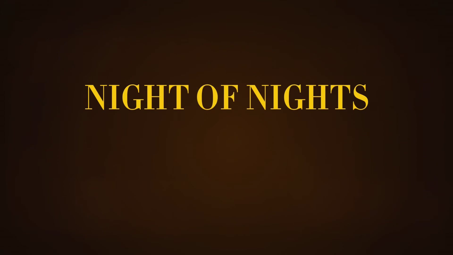 NIGHT OF NIGHTS: PRELUDE