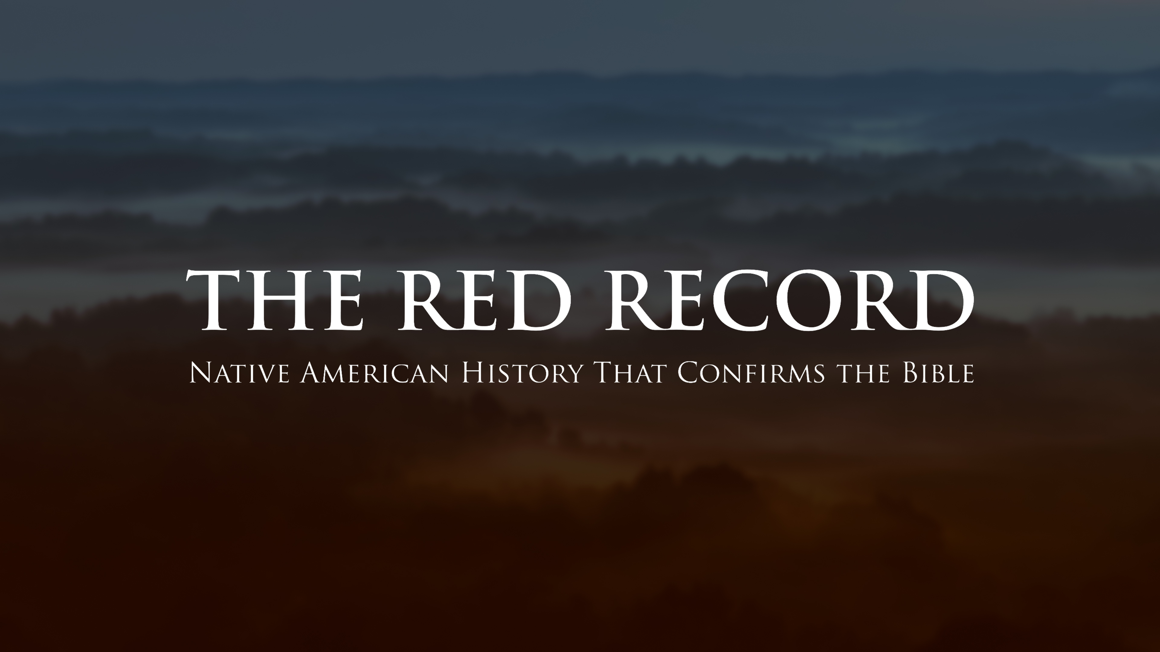 The Red Record: Native American History That Confirms the Bible
