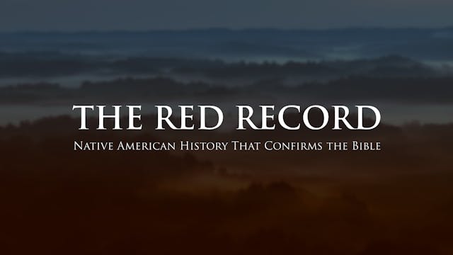 The Red Record: Native American History That Confirms the Bible