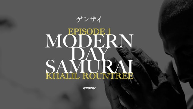 MODERN DAY SAMURAI Ep. 1 - Khalil Rountree