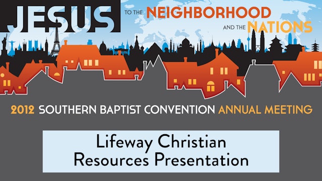 SBC12 | 9 - Lifeway Christian Resources Presentation