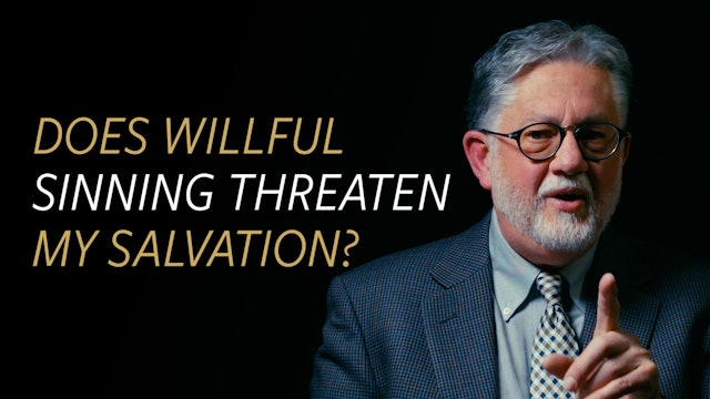 Does ‘Willful Sinning’ Threaten My Salvation?