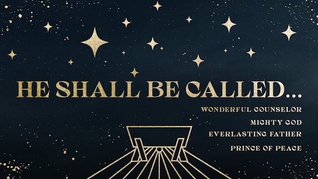 He Shall Be Called (week 4) Bethlehem...