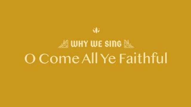 Why we sing O Come All Ye Faithful - ...