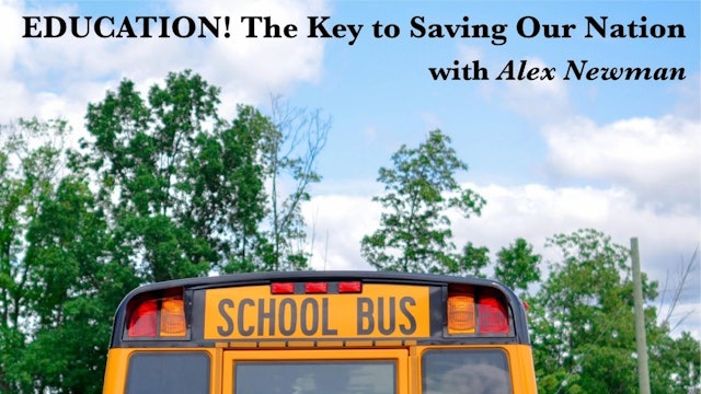 Education! The Key to Saving Our Nation - Alex Newman