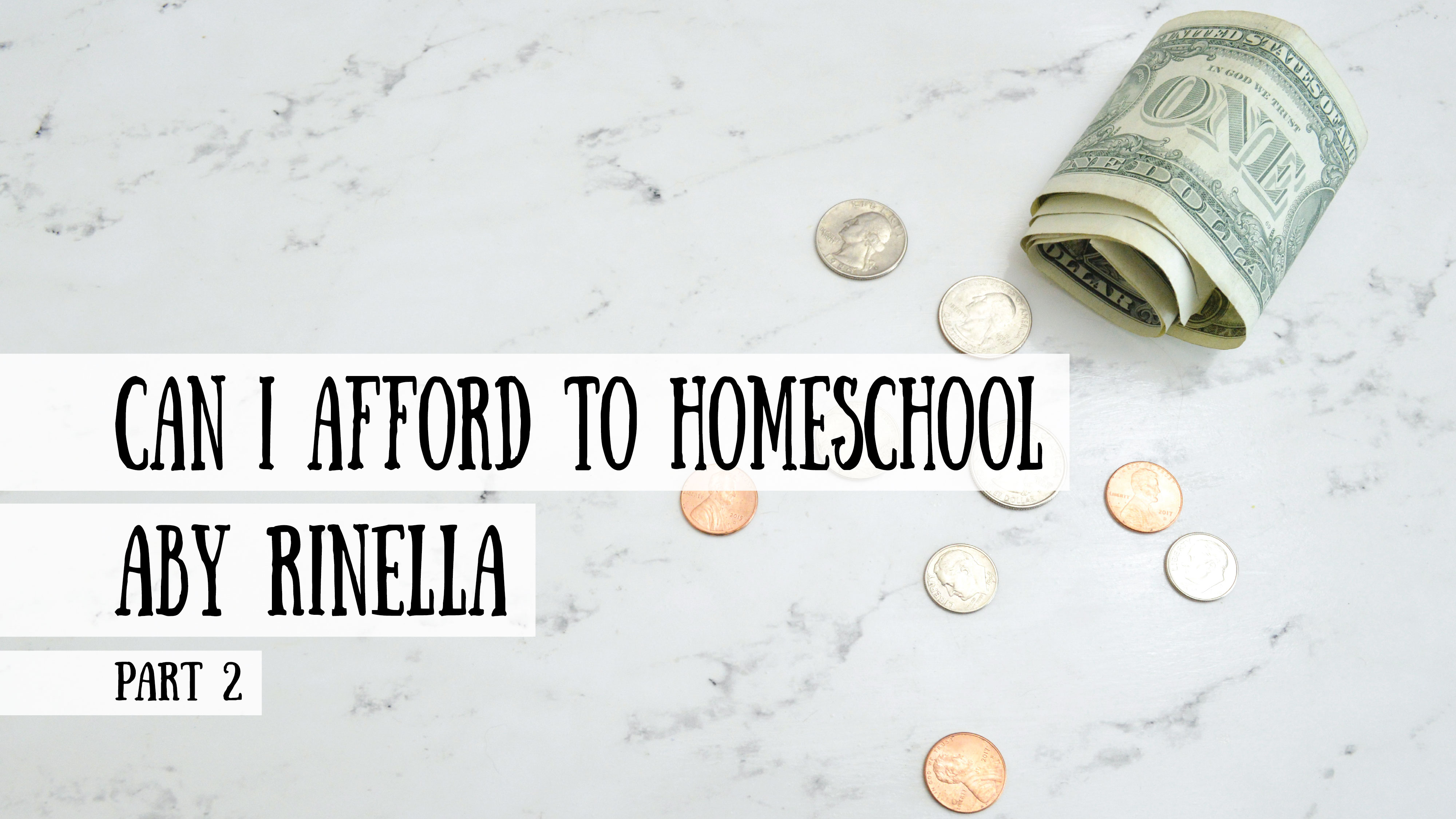 Can I Afford to Homeschool? Aby Rinella on Homeschooling and Money, Part 2