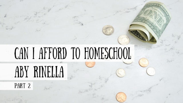 Can I Afford to Homeschool? Aby Rinella on Homeschooling and Money, Part 2