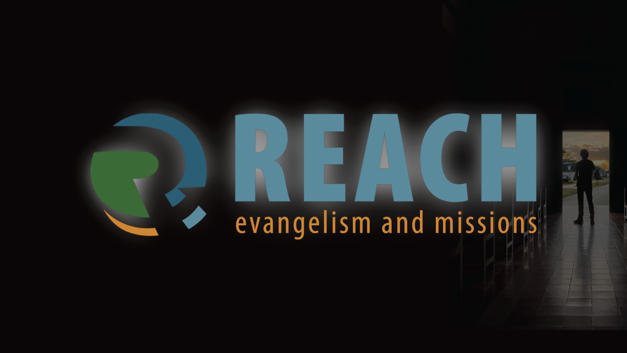REACH: Evangelism and Missions Conference