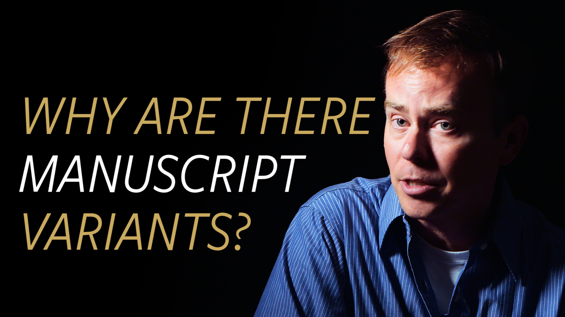 Why do the Footnotes in My Bible Say, "Some Manuscripts Say..."