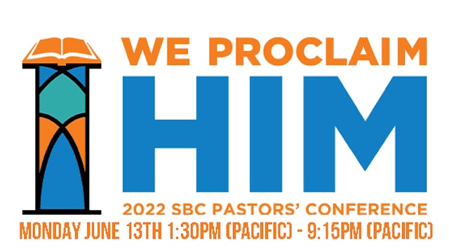 2022 SBC Pastors' - Pastors' Conference Session 3