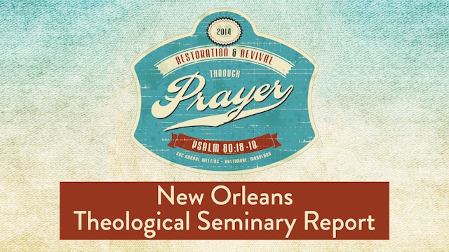 SBC14 | 49 - New Orleans Theological Seminary Report