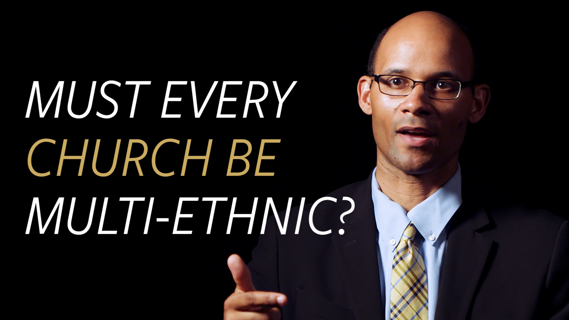 Must Every Church be Multi-Ethnic?