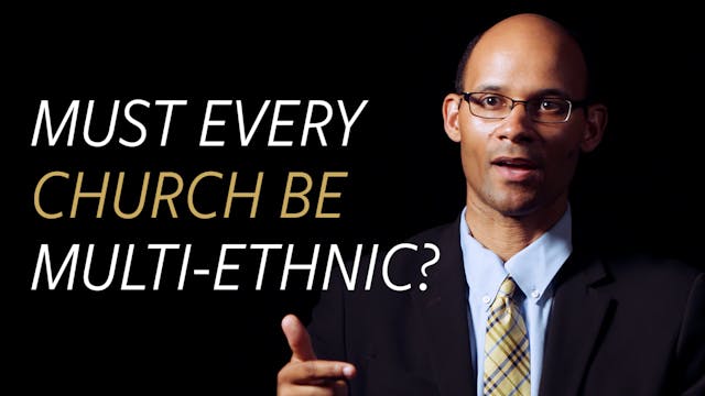 Must Every Church be Multi-Ethnic?
