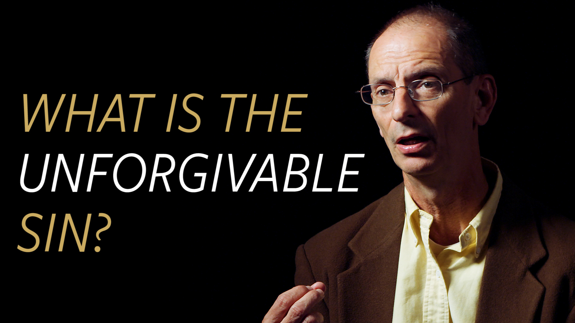 What is the Unforgivable Sin?