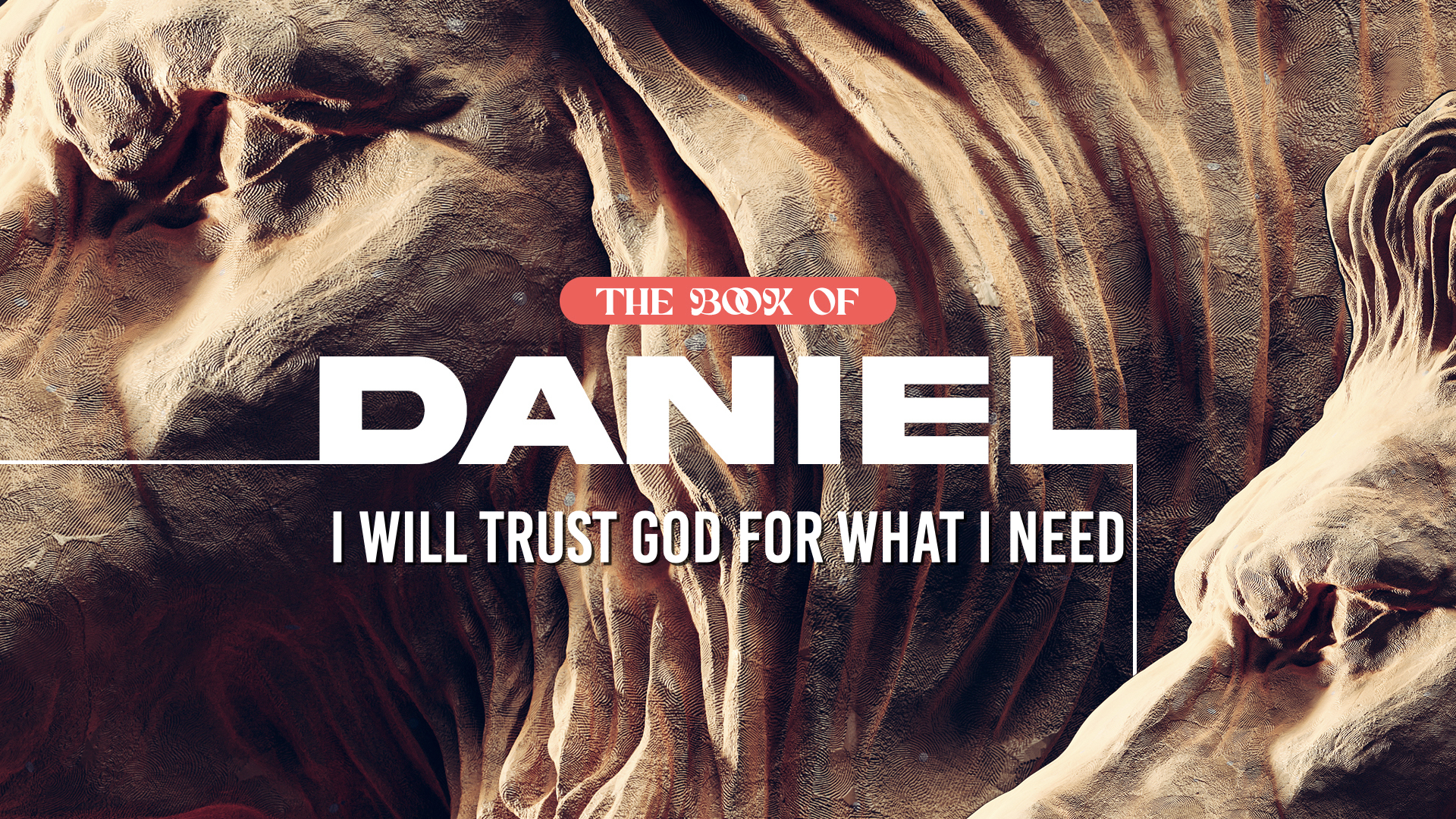 Daniel: I Will Trust God for what I Need