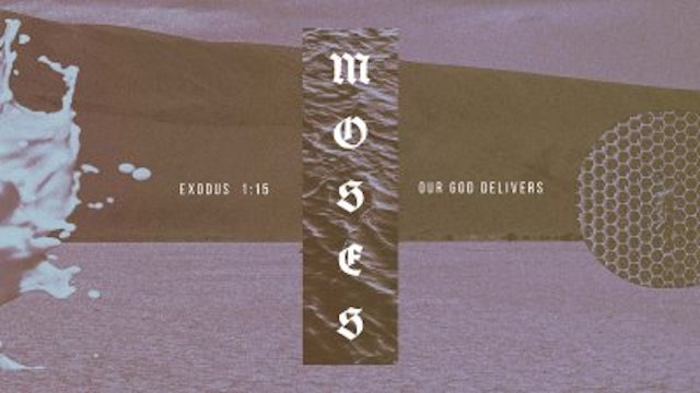 Moses: Our God Delivers: FBC Woodstock - January 16, 2022