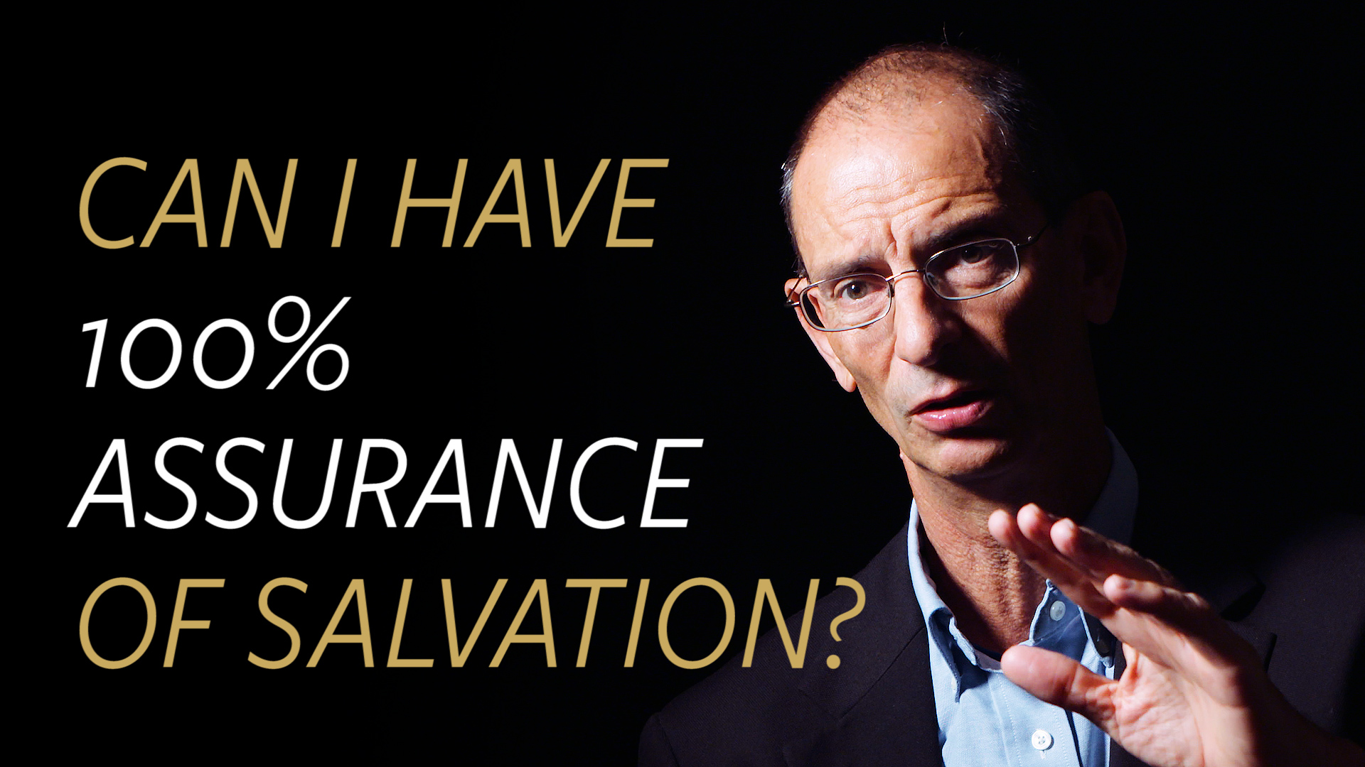 Can I Have 100% Assurance of Salvation?