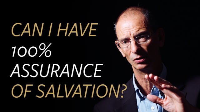 Can I Have 100% Assurance of Salvation?