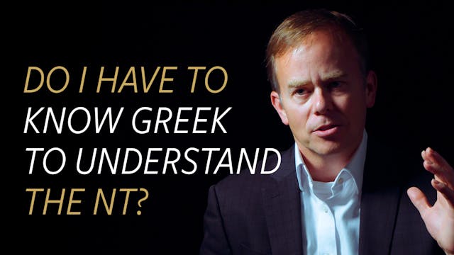 Do I Have to Know Greek to Truly Unde...