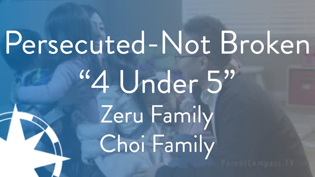 Persecuted – Not Broken / “4 Under 5”...