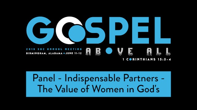SBC19 | 35 - Panel - Indispensable Partners- The Value of Women in God's Mission