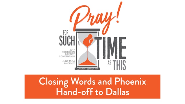 SBC17 | 43 - Closing Words and Phoenix Hand-off to Dallas