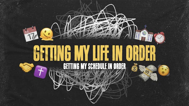 Getting My Schedule in Order