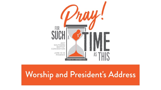 SBC17 | 7 - Worship and President's Address