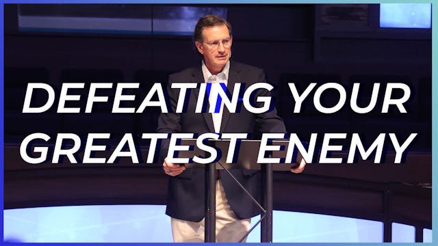 Defeating Your Greatest Enemy