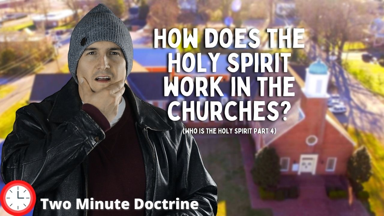 How Does The Holy Spirit Work In The Churches? (Holy Spirit Part 4)