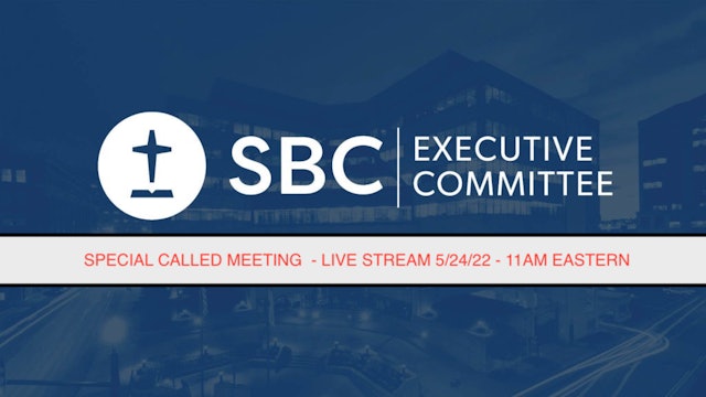 SBC Executive Committee Meeting LIVE STREAM