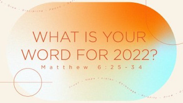 What is Your Word for 2022?: FBC Woodstock - January 9, 2022