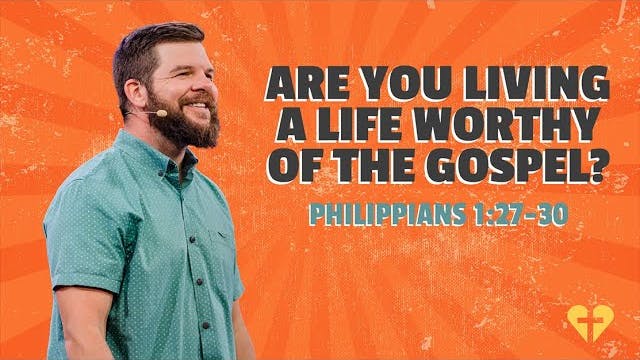 Are You Living a Life Worthy of The G...