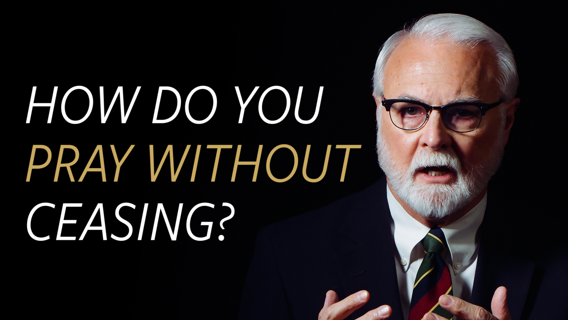 How do you Pray Without Ceasing?