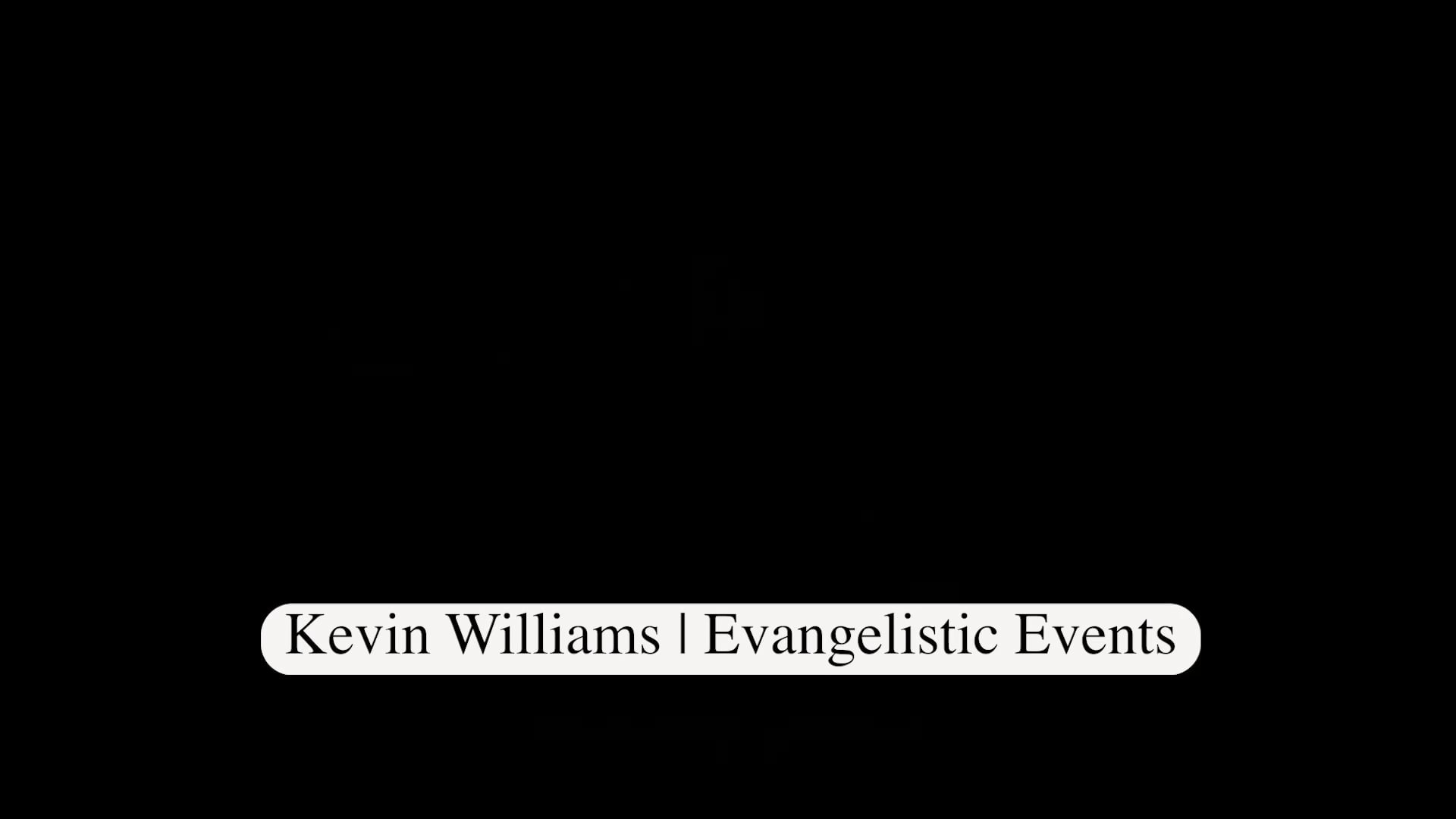Kevin Williams - Evengelistic Events (AUDIO)
