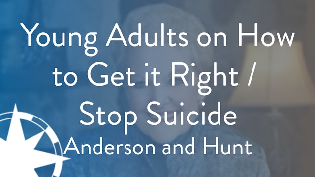 Young Adults on How to Get it Right / Stop Suicide - S2E11