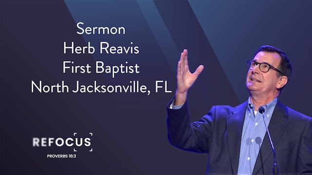 Sermon - Herb Reavis, First Baptist North Jacksonville, FL