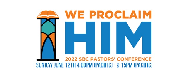 2022 SBC Pastors' - Pastors' Conference Session 1