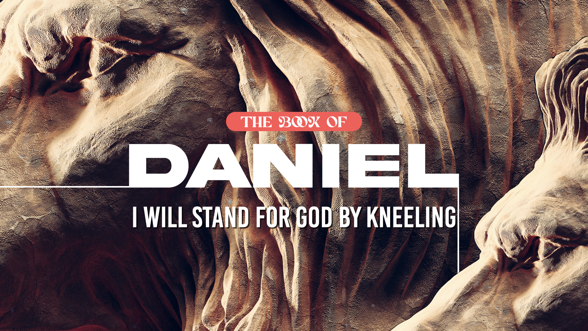 Daniel - I Will Stand for God by Kneeling