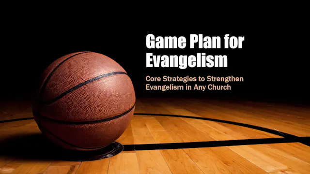 Game Plan for Evangelism Training