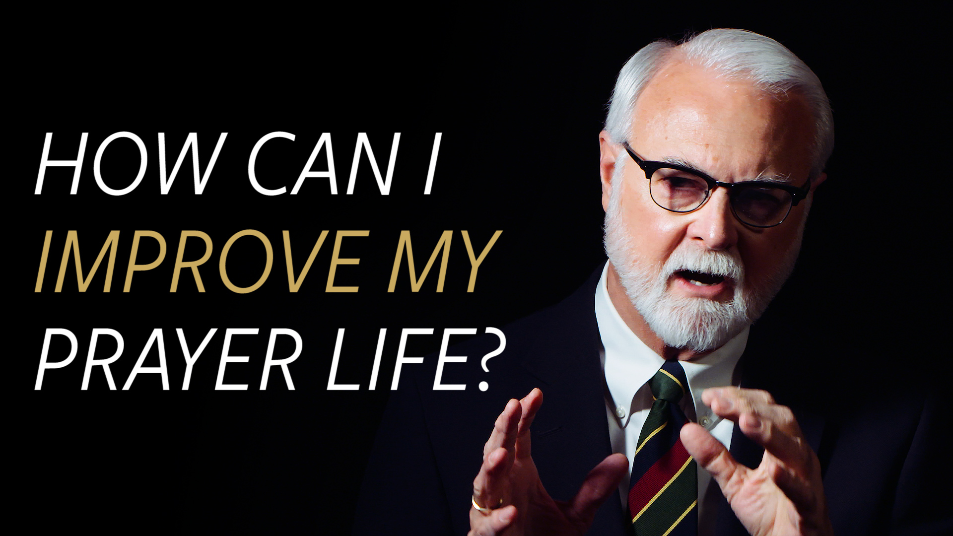 How Can I Improve My Prayer Life?