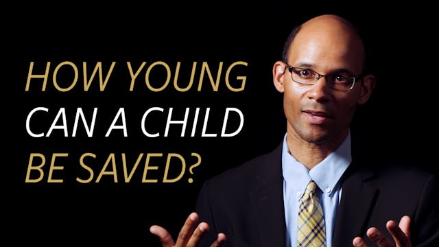 How Young can a Child be Saved?