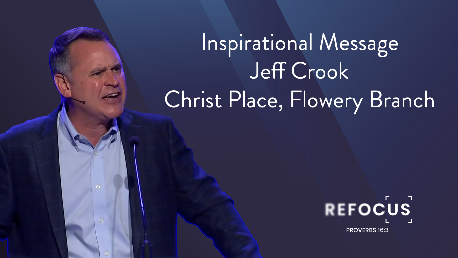 Inspirational Message - Jeff Crook, Christ Place, Flowery Branch