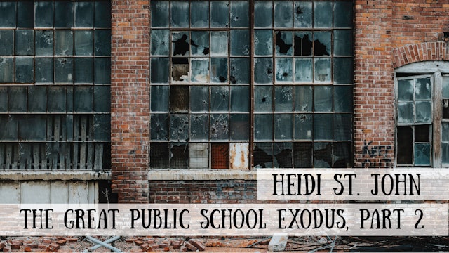 The Great Public School Exodus - Heidi St. John, Part 2
