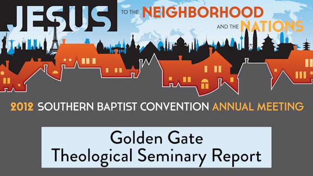 SBC12 | 16 - Golden Gate Theological Seminary Report