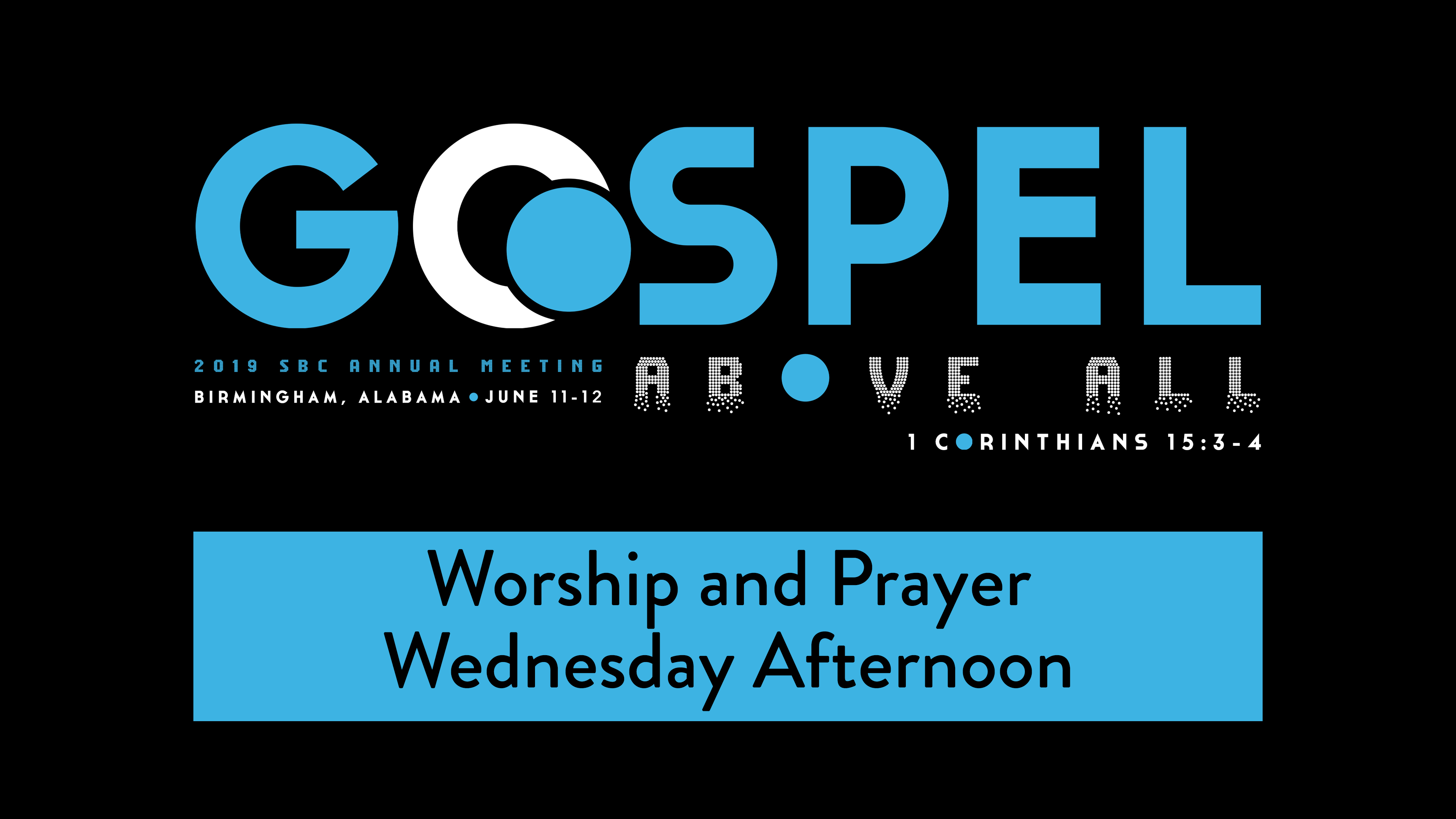 SBC19 | 33 - Worship and Prayer - Wednesday Afternoon