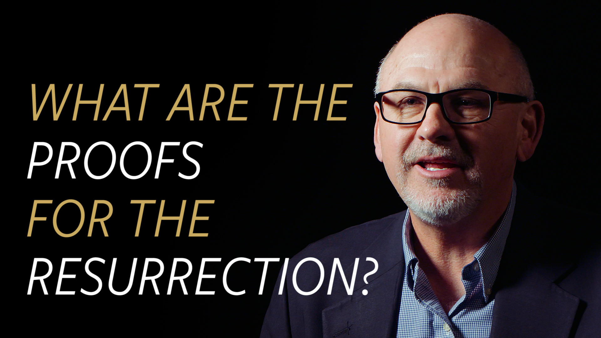 What are the Proofs for the Resurrection of Jesus?