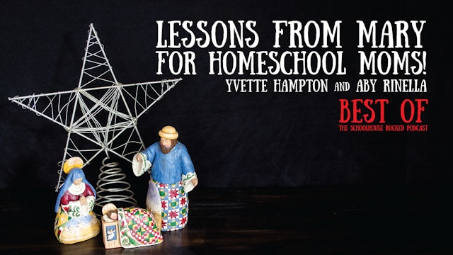 Lessons from Mary for the Homeschool Mom! - Yvette  and Aby (Christmas 2020)