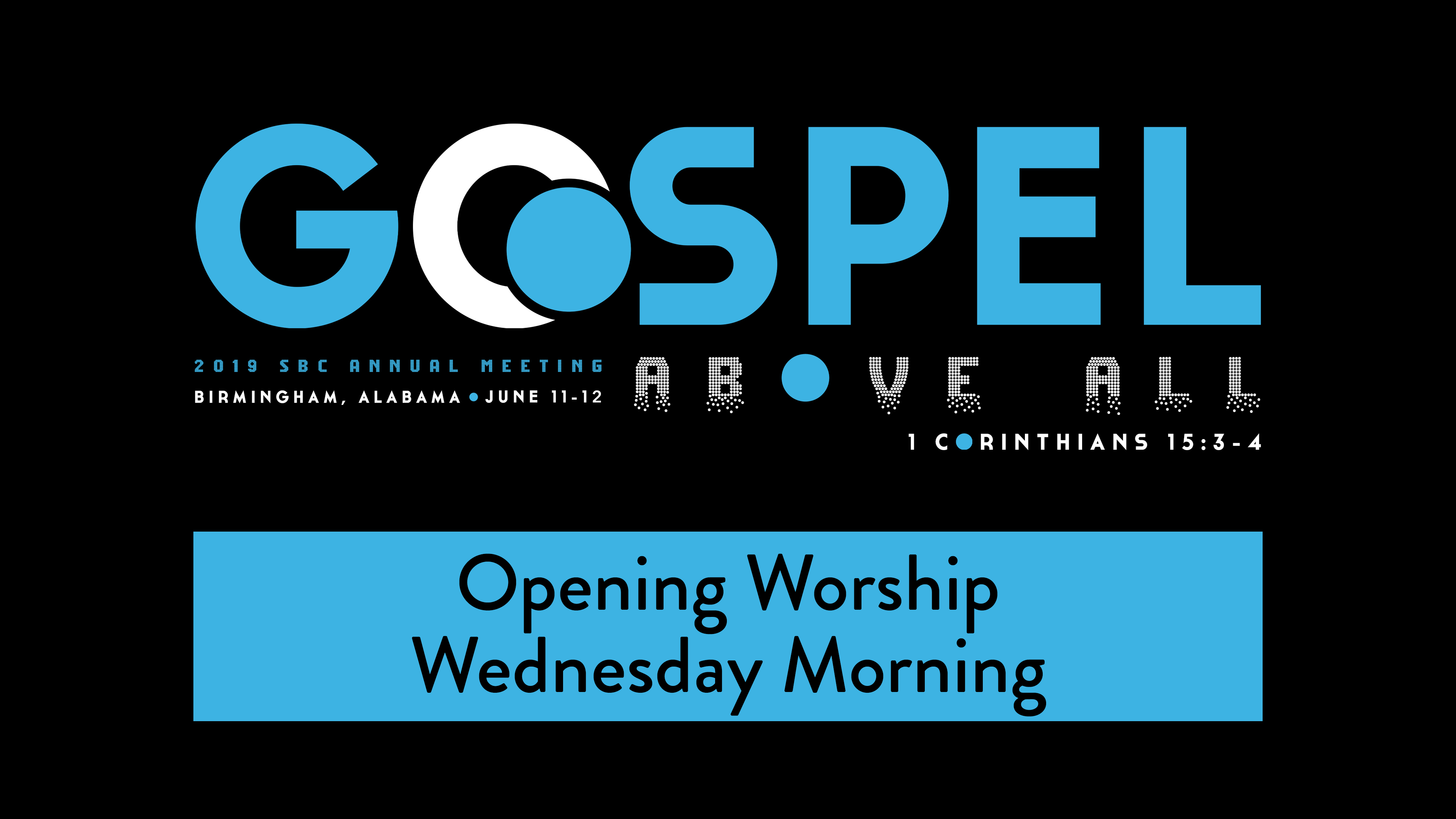 SBC19 | 23 - Opening Worship - Wednesday Morning