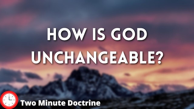 How is God Unchangeable?